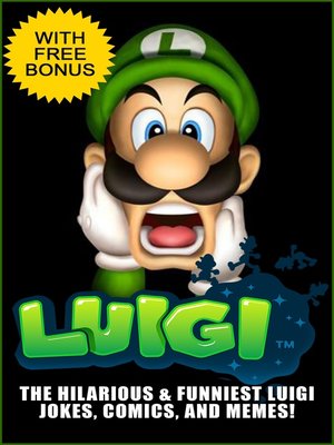 cover image of Luigi Jokes--The Funniest and Most Hilarious Luigi Jokes & Memes Collection (With Bonus)